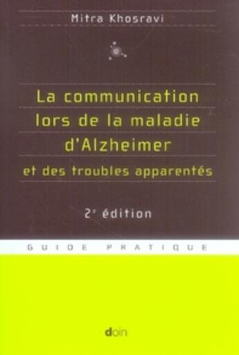 Couverture du livre « La communication lors de la maladie d'alzheimer et des troubles apparentés (2e édition) » de Khosravi M aux éditions Doin