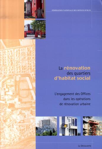 Couverture du livre « La rénovation des quartiers d'habitat social » de Fed Nat Offices Hlm aux éditions La Decouverte