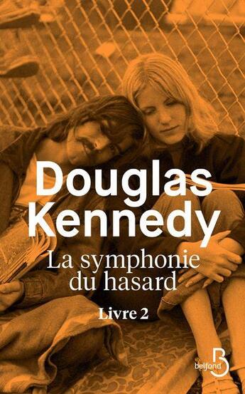 Couverture du livre « La symphonie du hasard t.2 » de Douglas Kennedy aux éditions Belfond