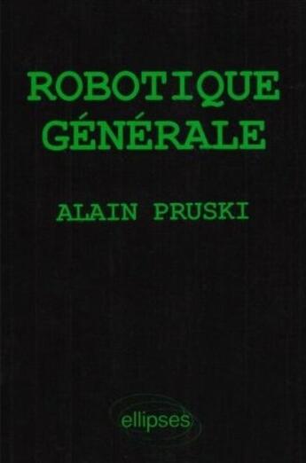 Couverture du livre « Robotique generale » de Prusky Alain aux éditions Ellipses