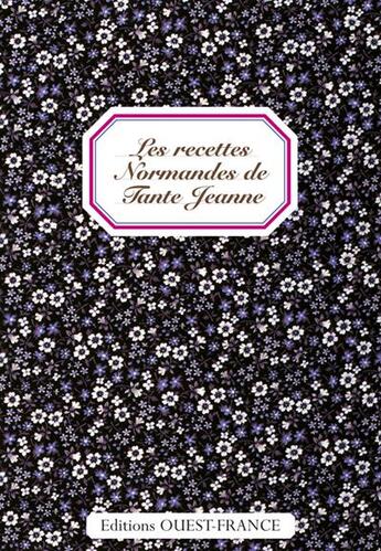 Couverture du livre « Les recettes Normandes de tante Jeanne » de Nouet/Nouet/Voy aux éditions Ouest France