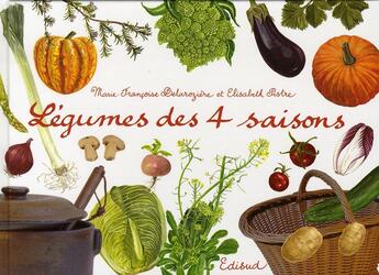 Couverture du livre « Légumes des 4 saisons » de Marie-Francoise Delaroziere et Elisabeth Pistre aux éditions Edisud