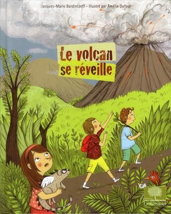Couverture du livre « Le volcan se réveille » de Amelie Dufour et Jacques-Marie Bardintzeff aux éditions Le Pommier