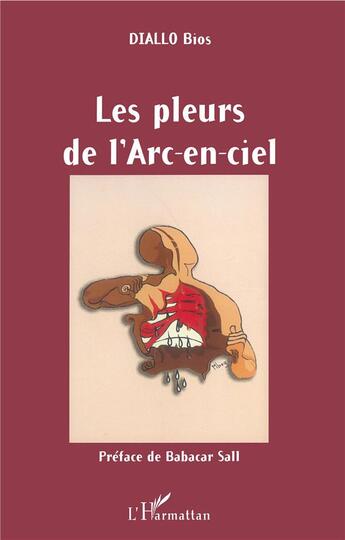 Couverture du livre « Les pleurs de l'arc-en-ciel » de Bios Diallo aux éditions L'harmattan