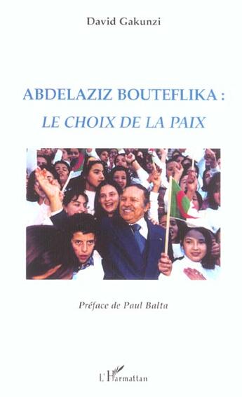 Couverture du livre « Abdelaziz bouteflika le choix de la paix » de David Gakunzi aux éditions L'harmattan