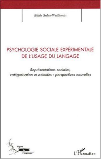 Couverture du livre « Psychologie sociale expérimentale de l'usage du langage » de Edith Sales-Wuillemin aux éditions L'harmattan