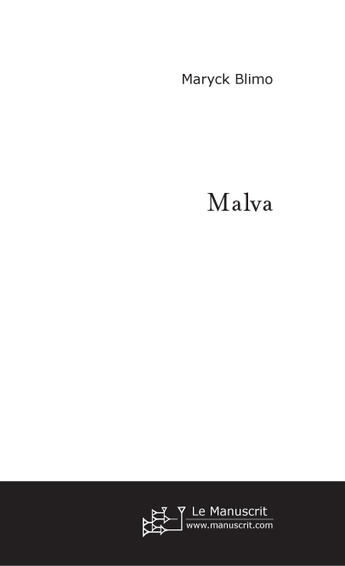 Couverture du livre « Malva » de Maryck Blimo aux éditions Le Manuscrit