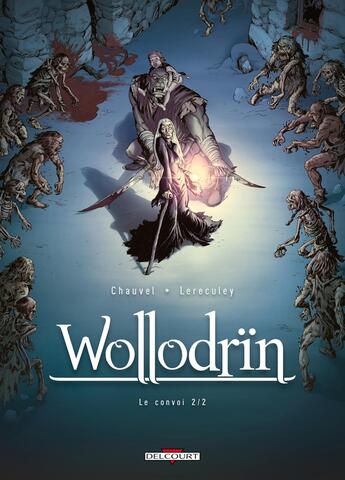 Couverture du livre « Wollodrïn Tome 4 : le convoi Tome 2 » de David Chauvel et Jerome Lereculey aux éditions Delcourt