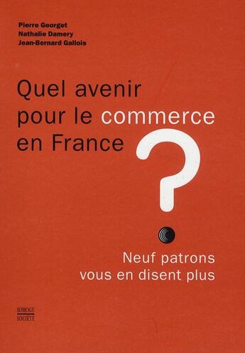 Couverture du livre « Quel avenir pour le commerce en France ? » de Georget Pierre / Dam aux éditions Somogy