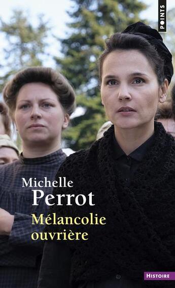 Couverture du livre « Mélancolie ouvrière » de Michelle Perrot aux éditions Points