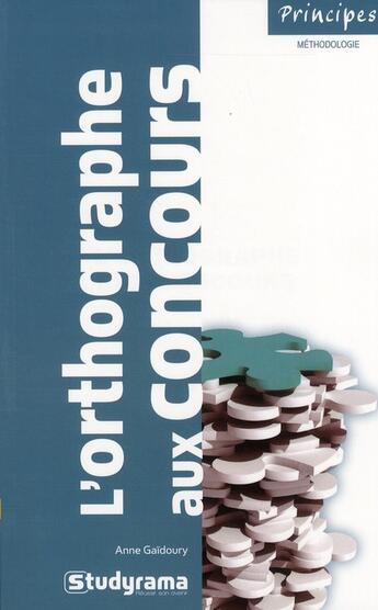 Couverture du livre « L'orthographe aux concours (2e édition) » de Anne Gaidoury aux éditions Studyrama