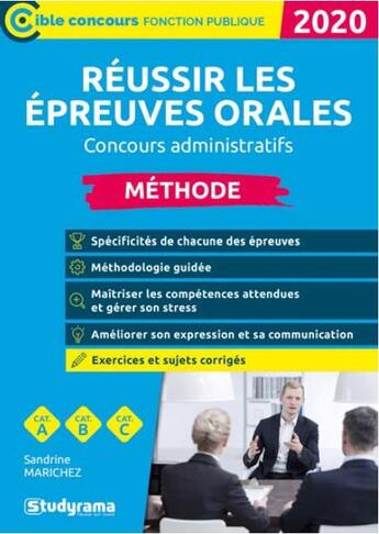 Couverture du livre « Réussir les épreuves orales ; concours administratifs ; méthode ; catégories A, B, C (édition 2020) » de Sandrine Marichez aux éditions Studyrama