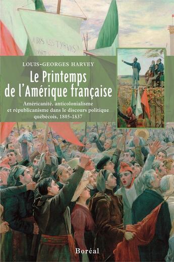 Couverture du livre « Le printemps de l'amerique francaise » de Harvey Louis-Georges aux éditions Editions Boreal