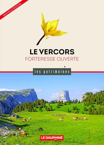 Couverture du livre « Le Vercors : forteresse ouverte » de Michel Wullschleger aux éditions Le Dauphine Libere