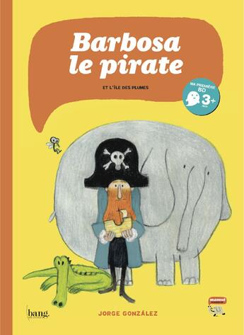 Couverture du livre « Barbosa le pirate et les îles des plumes » de Jorge Gonzales aux éditions Bang