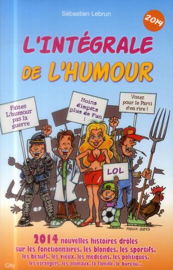 Couverture du livre « L'intégrale de l'humour (édition 2014) » de Sebastien Lebrun aux éditions City