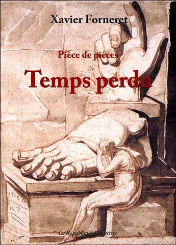 Couverture du livre « Temps perdu » de Xavier Forneret aux éditions Republique Des Lettres