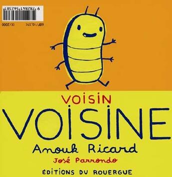 Couverture du livre « Voisin voisine » de Anouk Ricard et Jose Parrondo aux éditions Rouergue