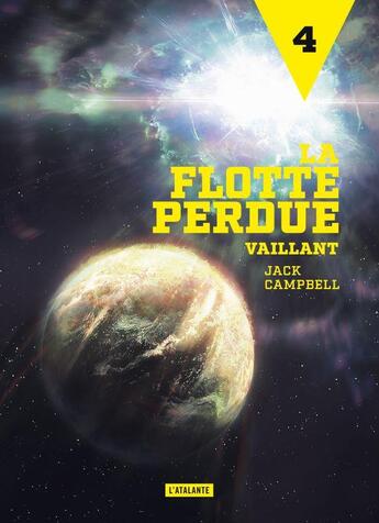 Couverture du livre « La flotte perdue Tome 4 : vaillant » de Jack Campbell aux éditions L'atalante