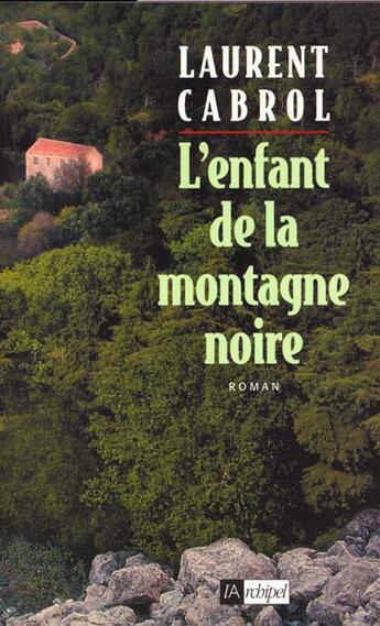 Couverture du livre « L enfant de la montagne noire » de Laurent Cabrol aux éditions Archipel