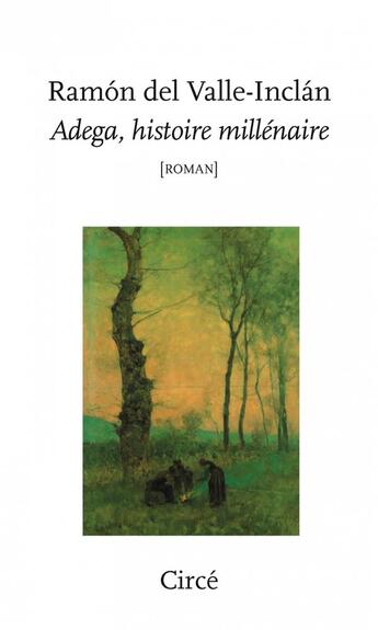 Couverture du livre « Adega, histoire millenaire » de Ramon Del Valle-Inclan aux éditions Circe