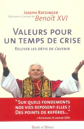 Couverture du livre « Valeurs pour un temps de crise » de Benoit Xvi J. aux éditions Parole Et Silence