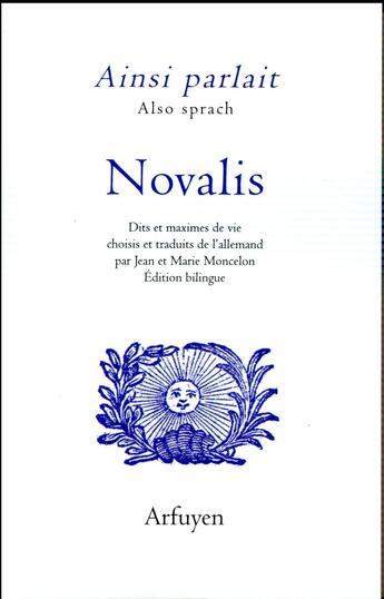 Couverture du livre « Ainsi parlait : Novalis » de Novalis aux éditions Arfuyen