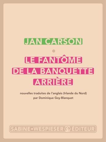 Couverture du livre « Le Fantôme de la banquette arrière » de Jan Carson aux éditions Sabine Wespieser