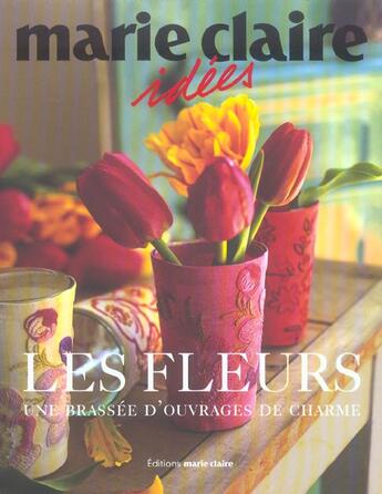 Couverture du livre « Les fleurs ; une brassée d'ouvrages de charme » de  aux éditions Marie-claire
