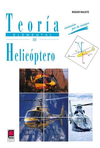 Couverture du livre « Teoría elemental del helicóptero ; iniciación por la imagen » de Roger Raletz aux éditions Cepadues