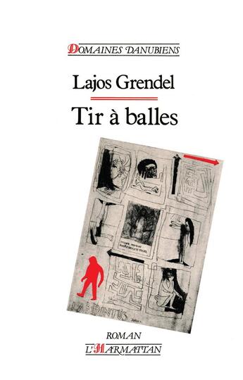 Couverture du livre « Tir à balles » de Lajos Grendel aux éditions L'harmattan