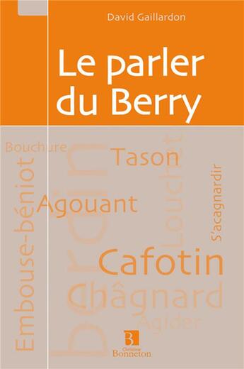 Couverture du livre « Le parler du Berry » de David Gaillardon aux éditions Bonneton