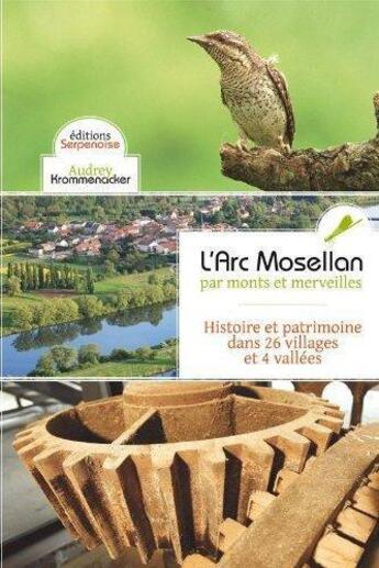 Couverture du livre « Arc Mosellan Par Monts Et Merveilles » de Krommenacker Audrey aux éditions Serpenoise