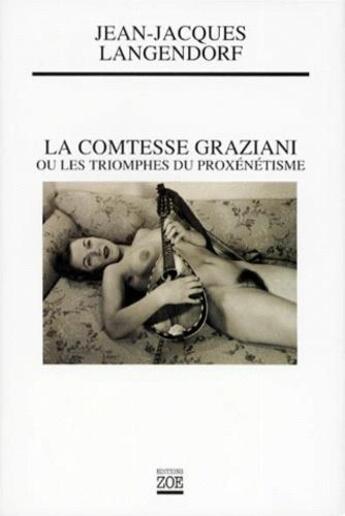 Couverture du livre « La comtesse Graziani ou les triomphes du proxénétisme » de Jean-Jacques Langendorf aux éditions Zoe