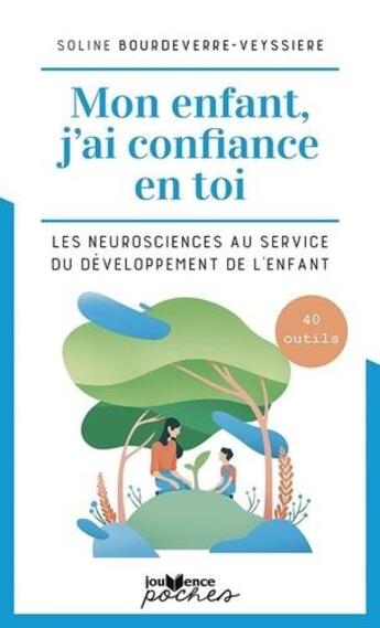 Couverture du livre « Mon enfant, j'ai confiance en toi » de Soline Bourdeverre-Veyssiere aux éditions Jouvence