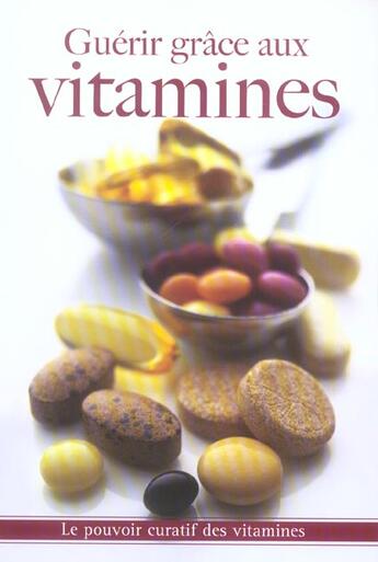 Couverture du livre « Guerir grace aux vitamines » de Earl Mindell aux éditions Modus Vivendi