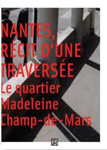 Couverture du livre « Nantes, récit d'une traversée » de Jean-Yves Petiteau aux éditions Dominique Carre