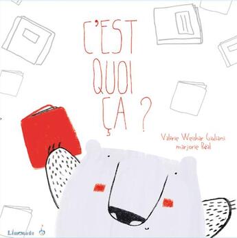 Couverture du livre « C'est quoi ça ? » de Marjorie Beal et Valerie Weishar Giuliani aux éditions Limonade