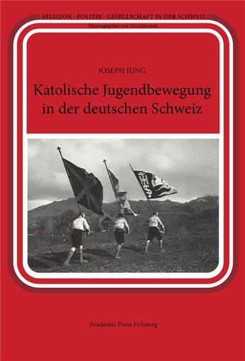 Couverture du livre « Katholische jugendbewegung in der deutschen schweiz » de Joseph Jung aux éditions Academic Press Fribourg