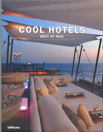 Couverture du livre « Cool hotels ; best of Asia » de Martin Nicholas Kunz aux éditions Teneues - Livre