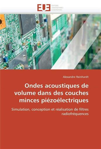 Couverture du livre « Ondes acoustiques de volume dans des couches minces piezoelectriques » de Reinhardt-A aux éditions Editions Universitaires Europeennes