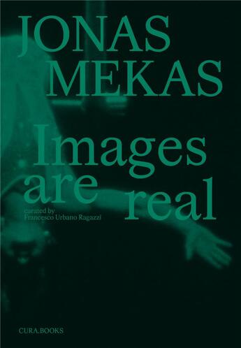 Couverture du livre « Images are real » de Jonas Mekas aux éditions Cura