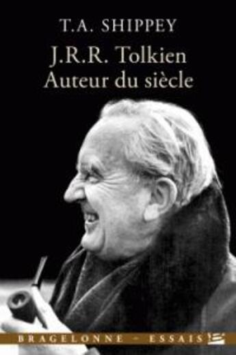 Couverture du livre « J.R.R. Tolkien, auteur du siècle » de Tom Shippey aux éditions Bragelonne