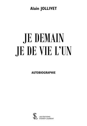 Couverture du livre « Je demain je de vie l un » de Alain Jollivet aux éditions Sydney Laurent