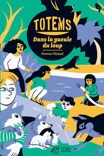 Couverture du livre « Totems Tome 2 ; dans la gueule du loup » de Florence Thinard aux éditions Thierry Magnier