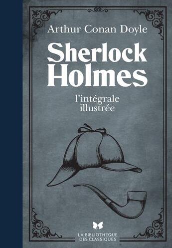 Couverture du livre « Sherlock Holmes : L'intégrale illustrée » de Arthur Conan Doyle et Sidney Padget aux éditions Archipoche