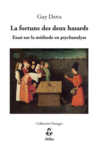 Couverture du livre « La fortune des deux hasards : essai sur la méthode en psychanalyse » de Guy Dana aux éditions Stilus