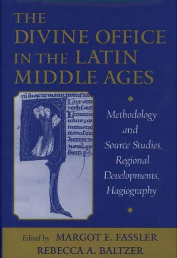 Couverture du livre « The Divine Office in the Latin Middle Ages: Methodology and Source Stu » de Margot E Fassler aux éditions Oxford University Press Usa