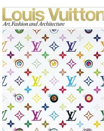 Couverture du livre « LOUIS VUITTON: ART, FASHION AND ARCHITECTURE » de  aux éditions Rizzoli