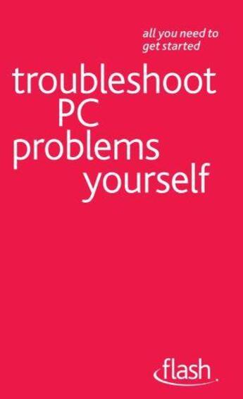 Couverture du livre « Troubleshoot PC Problems Yourself: Flash » de Price Anthony aux éditions Hodder Education Digital